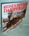 Feuereißen, Reisen mit Dampfbahn